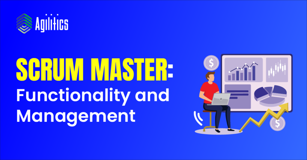 Scrum Master: Functionality and Management